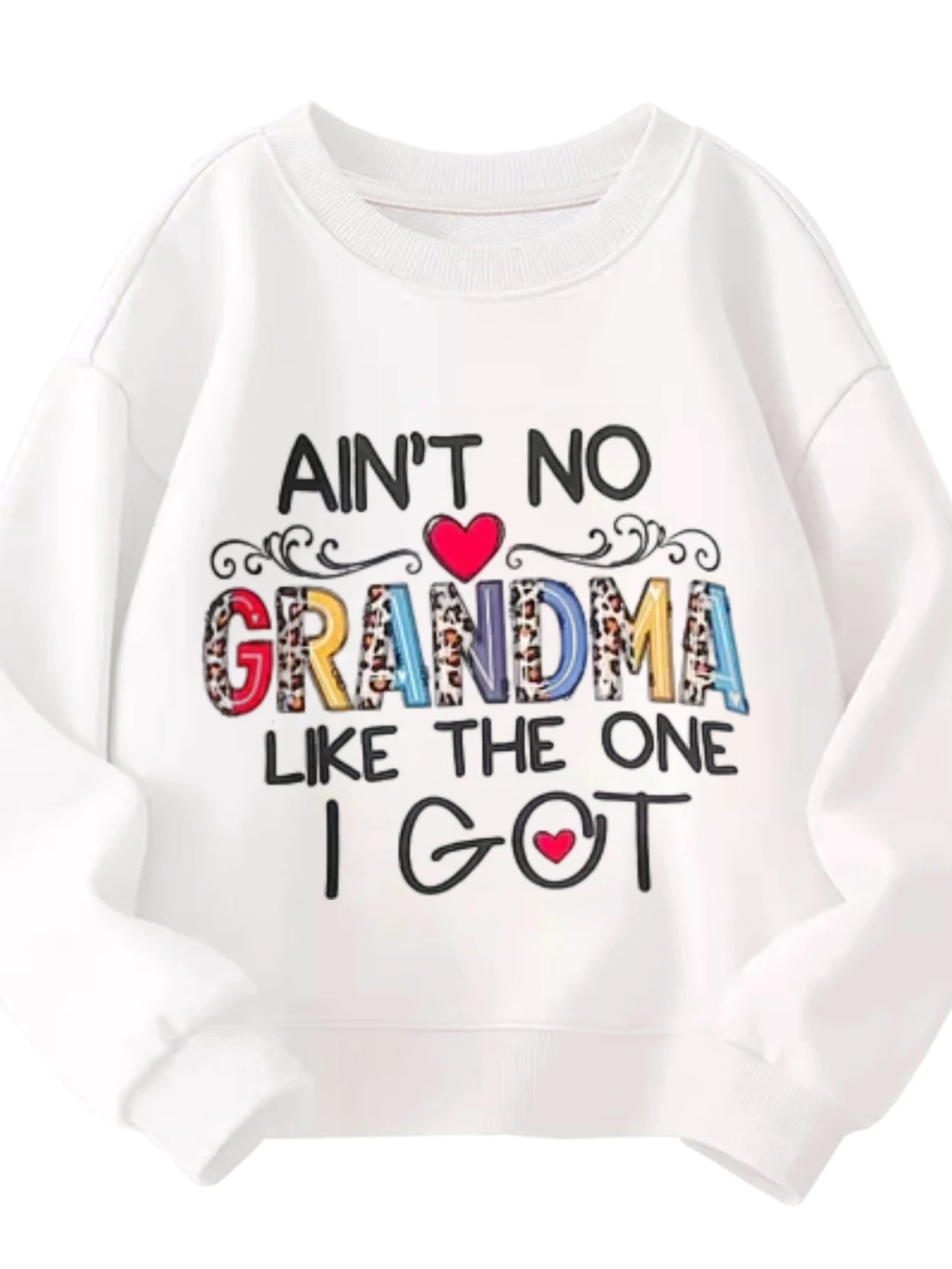 Kids Crew Neck Sweatshirt Ain'T No Grandma Like The One I Got Text With Colorful Leopard Decor Graphic White Pullover