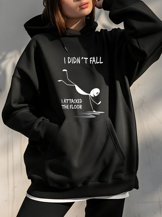 Funny Hoodie I Didn't Fall I Attacked The Floor Print Sweatshirt Casual Streetwear Women's Plus Size Hooded Pullover